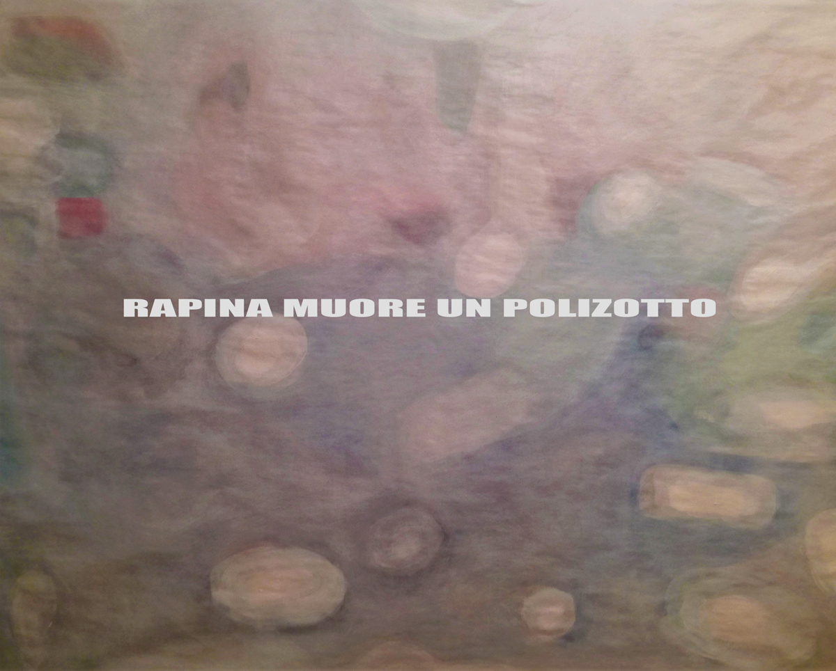 2020 Rapina muore un poliziotto 150 cm x 120 cm opera su carta finitura white  